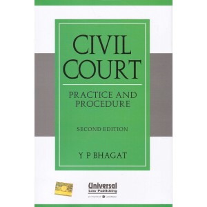 Universal's Civil Court Practice and Procedure [HB] by Y. P. Bhagat